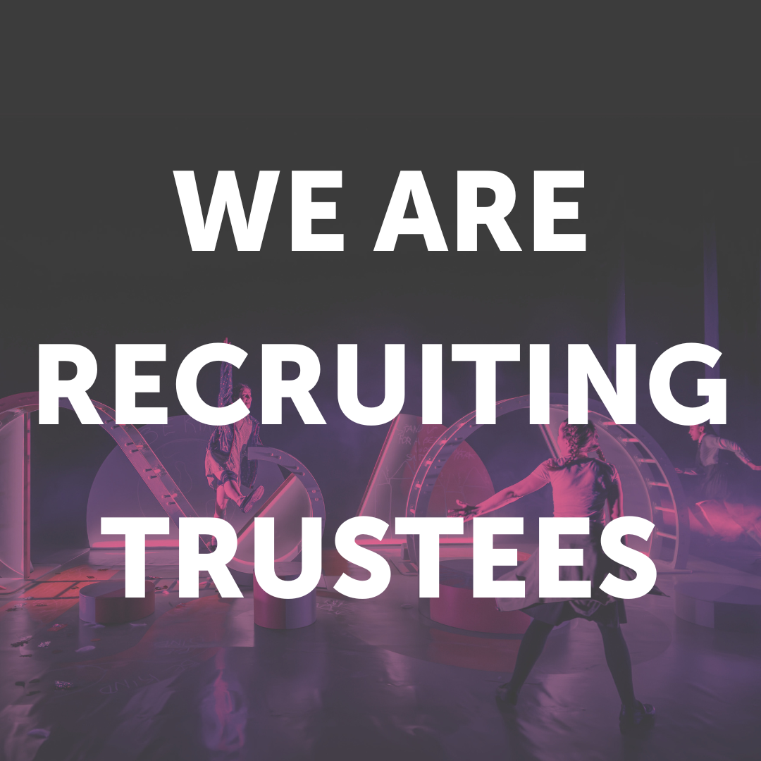 We Are Recruiting Trustees Fuel Theatre