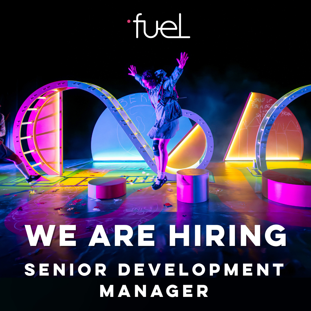 We're hiring for a Senior Development Manager - Fuel Theatre